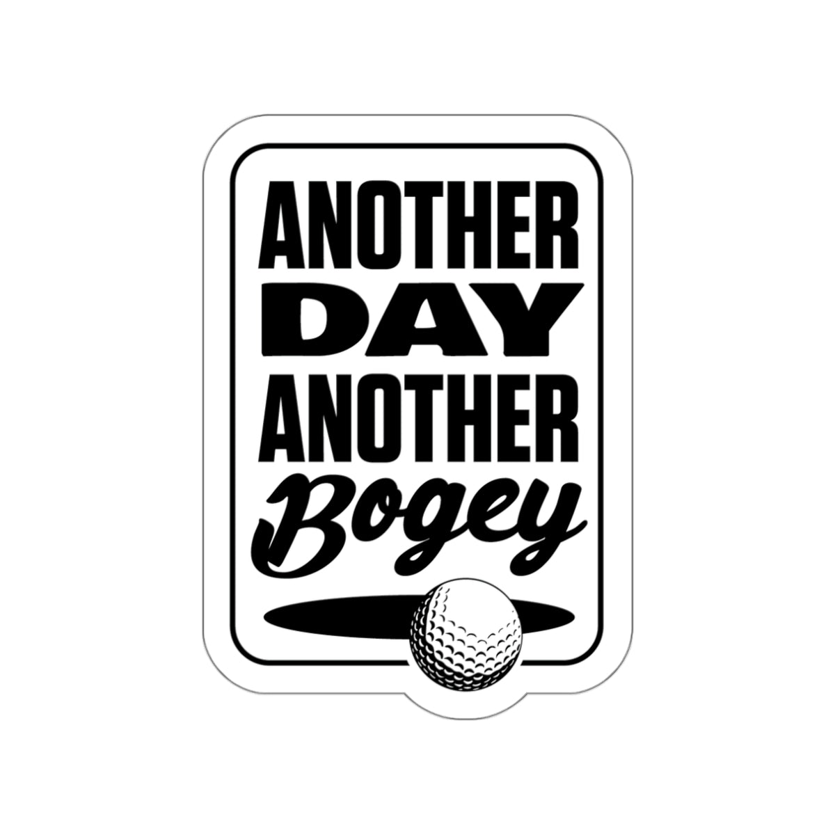Another Day Another Bogey