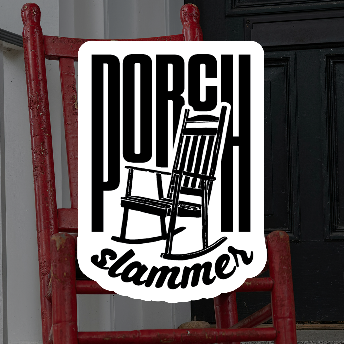 Porch Slammer